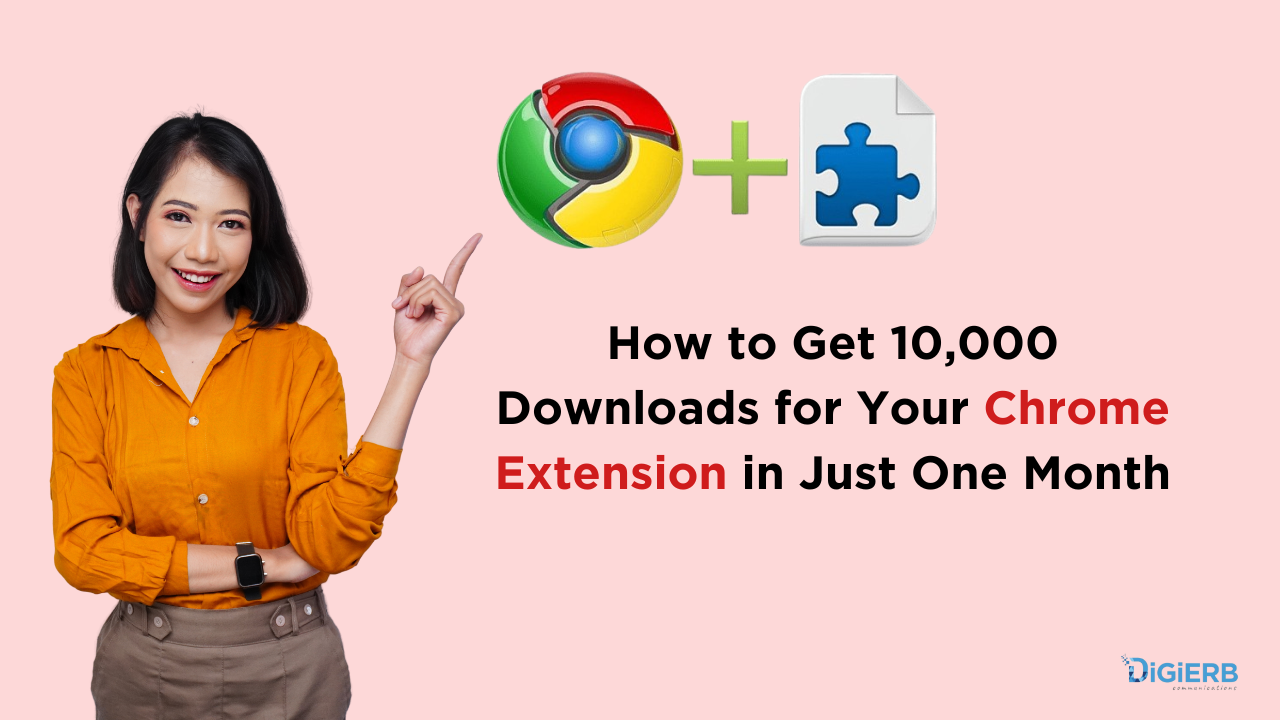 How to Get 10,000 Downloads for Your Chrome Extension in Just One Month